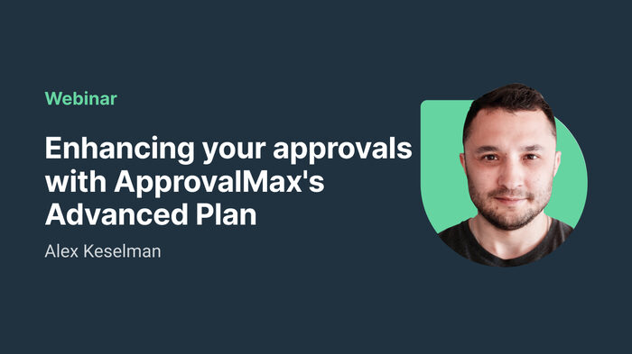 Enhancing your approvals with ApprovalMax's Advanced Plan